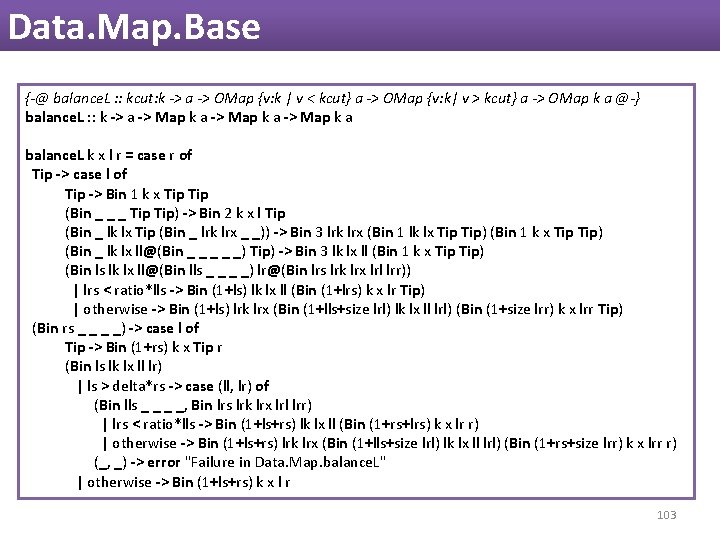 Data. Map. Base {-@ balance. L : : kcut: k -> a -> OMap Data. Map. Base {-@ balance. L : : kcut: k -> a -> OMap