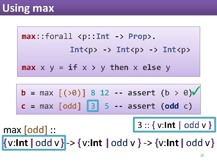 Using max: : forall <p: : Int -> Prop>. Int<p> -> Int<p> max x Using max: : forall <p: : Int -> Prop>. Int<p> -> Int<p> max x