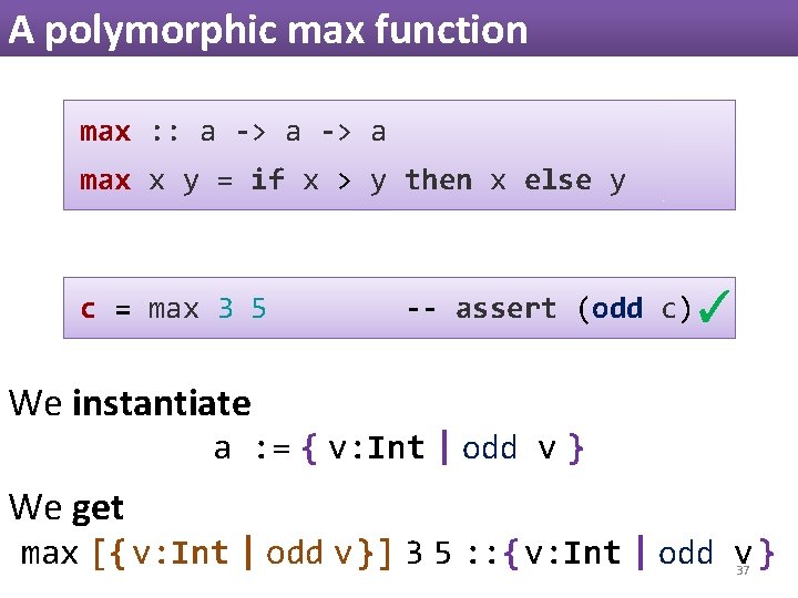 A polymorphic max function max : : a -> a max x y = A polymorphic max function max : : a -> a max x y =