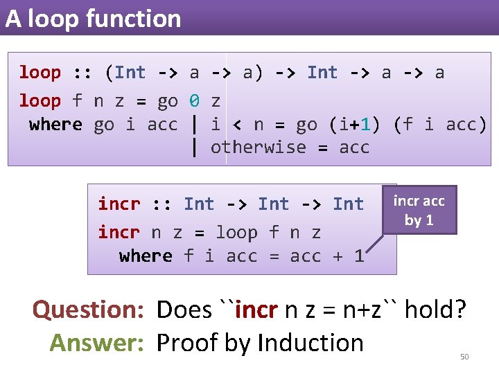 A loop function loop : : (Int -> a) -> Int -> a loop A loop function loop : : (Int -> a) -> Int -> a loop