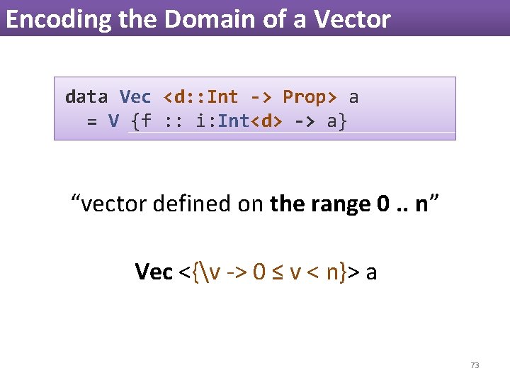 Encoding the Domain of a Vector data Vec <d: : Int -> Prop> a Encoding the Domain of a Vector data Vec <d: : Int -> Prop> a