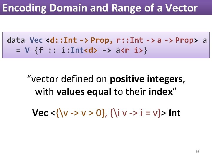 Encoding Domain and Range of a Vector data Vec <d: : Int -> Prop, Encoding Domain and Range of a Vector data Vec <d: : Int -> Prop,