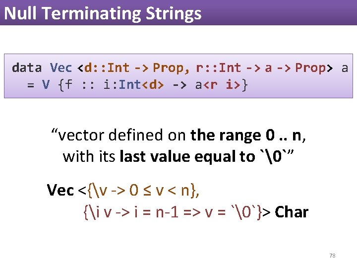 Null Terminating Strings data Vec <d: : Int -> Prop, r: : Int -> Null Terminating Strings data Vec <d: : Int -> Prop, r: : Int ->