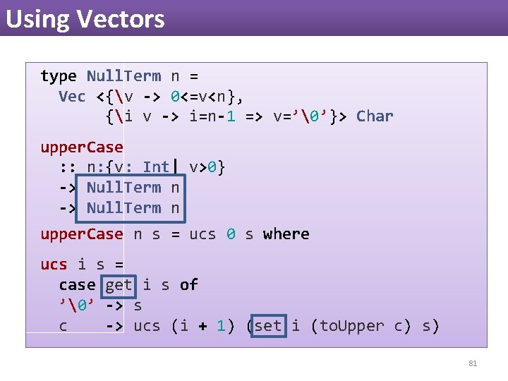 Using Vectors type Null. Term n = Vec <{v -> 0<=v<n}, {i v -> Using Vectors type Null. Term n = Vec <{v -> 0<=v<n}, {i v ->