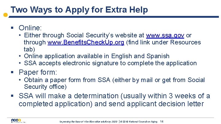 Two Ways to Apply for Extra Help § Online: • Either through Social Security’s