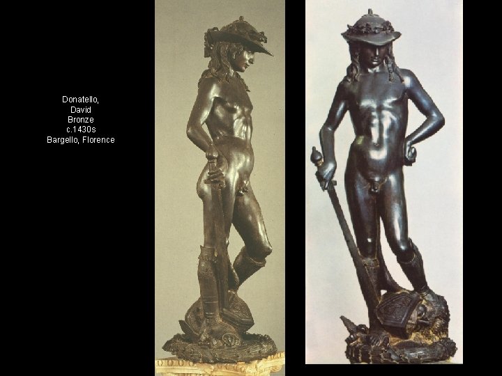 Donatello, David Bronze c. 1430 s Bargello, Florence 