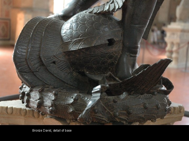 Bronze David, detail of base 