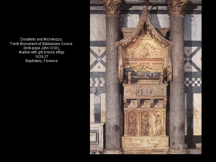Donatello and Michelozzo, Tomb Monument of Baldassare Coscia (Anti-pope John XXIII), Marble with gilt