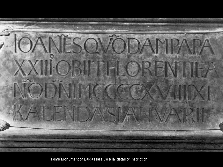 Tomb Monument of Baldassare Coscia, detail of inscription 