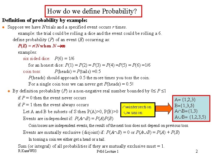 How do we define Probability? Definition of probability by example: l Suppose we have