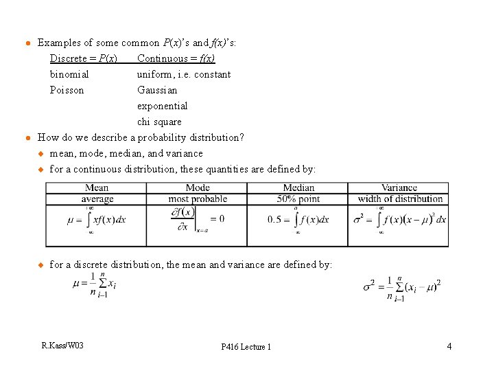 l l Examples of some common P(x)’s and f(x)’s: Discrete = P(x) Continuous =