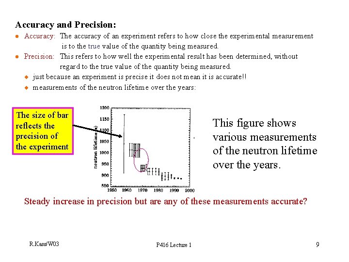 Accuracy and Precision: l l Accuracy: The accuracy of an experiment refers to how