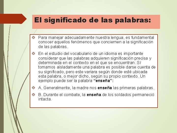 El significado de las palabras: Para manejar adecuadamente nuestra lengua, es fundamental conocer aquellos