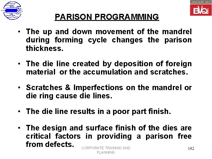 PARISON PROGRAMMING • The up and down movement of the mandrel during forming cycle