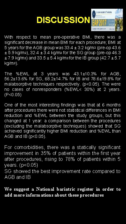 DISCUSSION With respect to mean pre-operative BMI, there was a significant decrease in mean