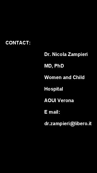CONTACT: » Dr. Nicola Zampieri MD, Ph. D » Women and Child Hospital »