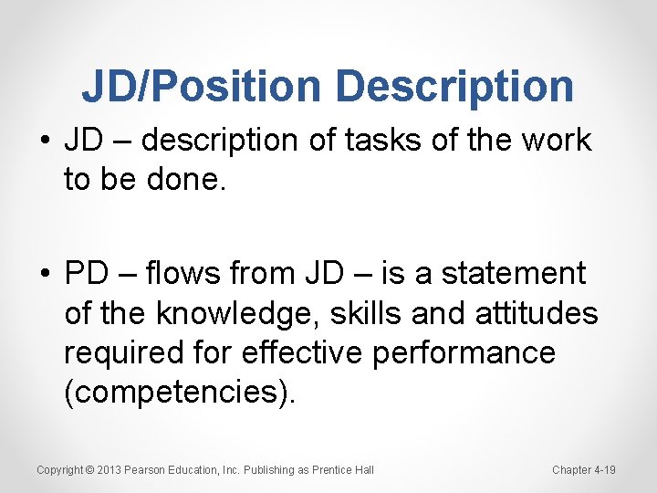 JD/Position Description • JD – description of tasks of the work to be done.