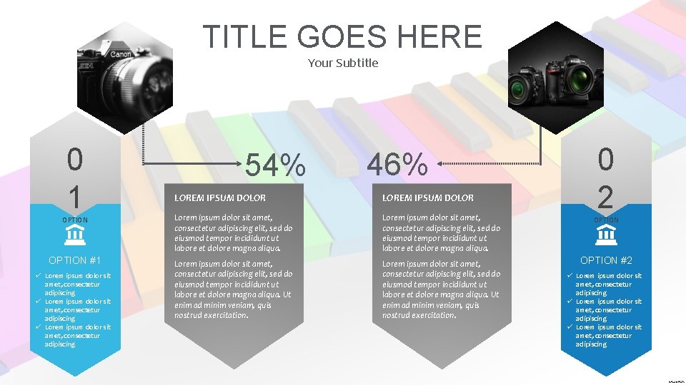 TITLE GOES HERE Your Subtitle 0 1 54% 46% 0 2 LOREM IPSUM DOLOR TITLE GOES HERE Your Subtitle 0 1 54% 46% 0 2 LOREM IPSUM DOLOR