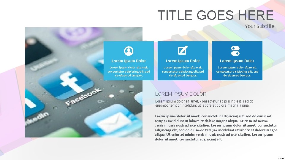 TITLE GOES HERE Your Subtitle Lorem Ipsum Dolor Lorem ipsum dolor sit amet, consectetur TITLE GOES HERE Your Subtitle Lorem Ipsum Dolor Lorem ipsum dolor sit amet, consectetur