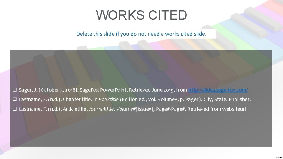WORKS CITED Delete this slide if you do not need a works cited slide. WORKS CITED Delete this slide if you do not need a works cited slide.