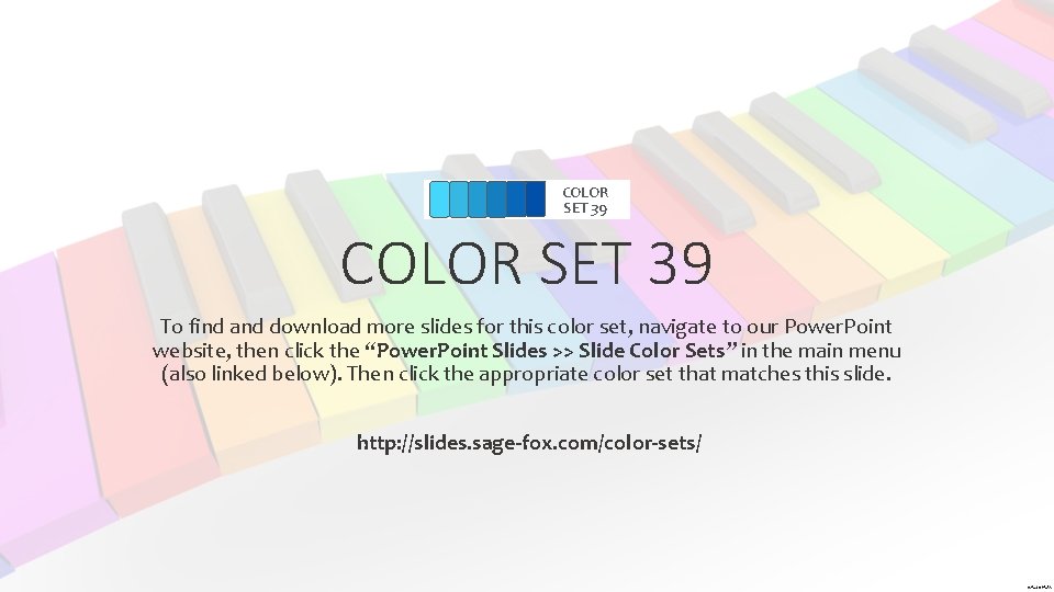 COLOR SET 39 To find and download more slides for this color set, navigate COLOR SET 39 To find and download more slides for this color set, navigate