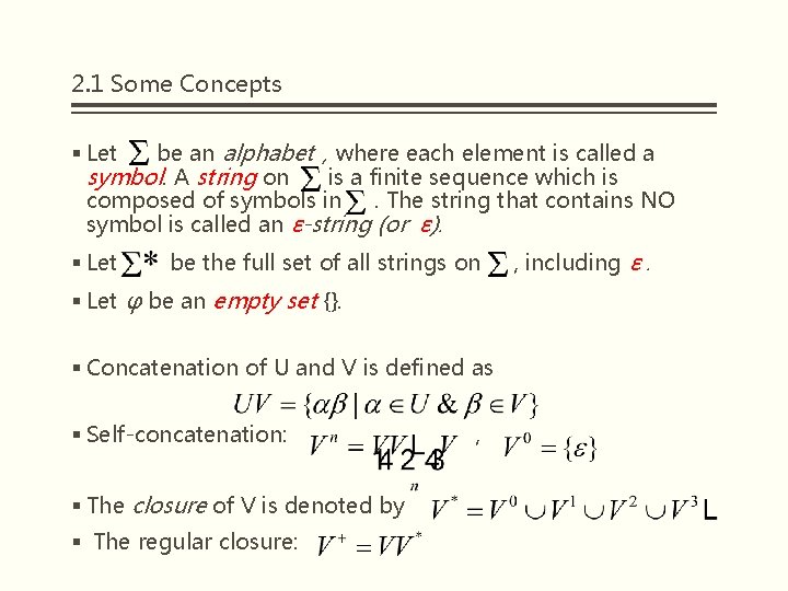 2. 1 Some Concepts § Let be an alphabet，where each element is called a