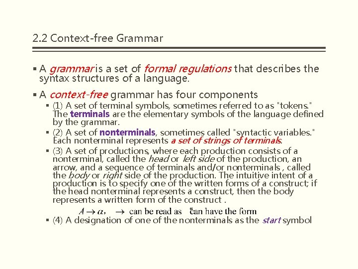 2. 2 Context-free Grammar § A grammar is a set of formal regulations that