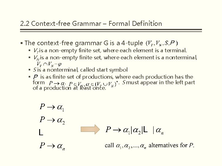 2. 2 Context-free Grammar – Formal Definition § The context-free grammar G is a