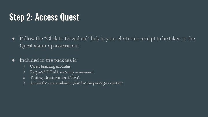 Step 2: Access Quest ● Follow the “Click to Download” link in your electronic