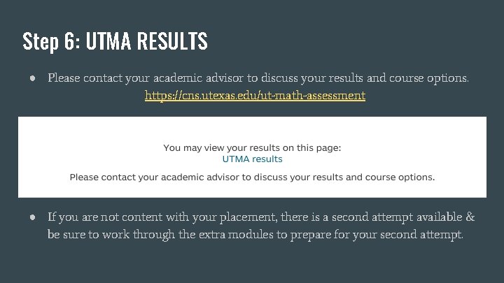 Step 6: UTMA RESULTS ● Please contact your academic advisor to discuss your results