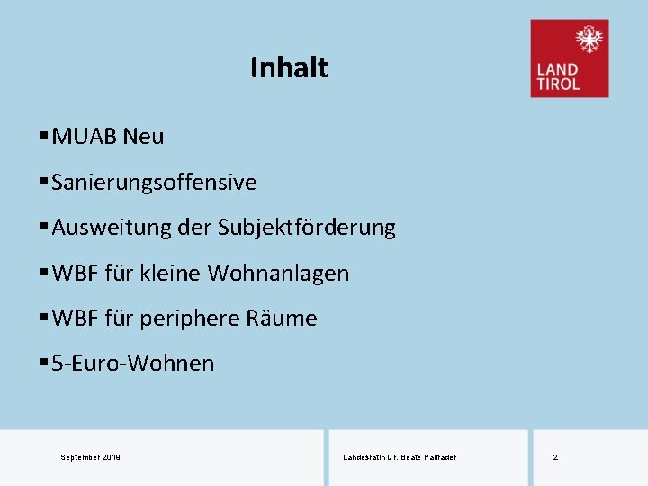 Inhalt §MUAB Neu §Sanierungsoffensive §Ausweitung der Subjektförderung §WBF für kleine Wohnanlagen §WBF für periphere