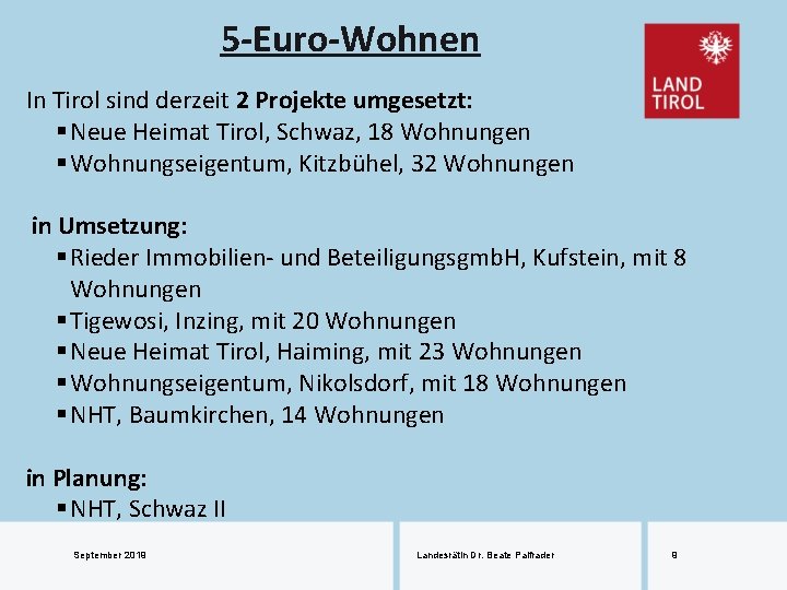5 -Euro-Wohnen In Tirol sind derzeit 2 Projekte umgesetzt: § Neue Heimat Tirol, Schwaz,