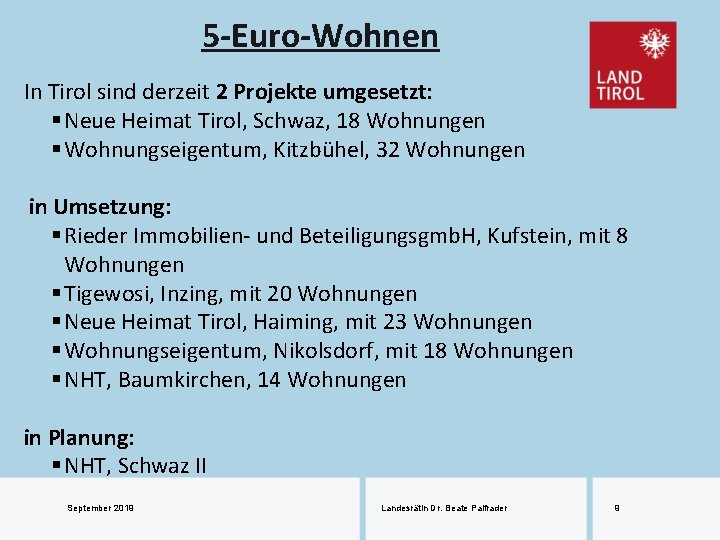 5 -Euro-Wohnen In Tirol sind derzeit 2 Projekte umgesetzt: § Neue Heimat Tirol, Schwaz, 5 -Euro-Wohnen In Tirol sind derzeit 2 Projekte umgesetzt: § Neue Heimat Tirol, Schwaz,