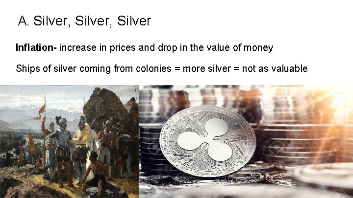 A. Silver, Silver Inflation- increase in prices and drop in the value of money