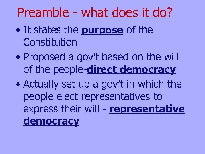 Preamble - what does it do? • It states the purpose of the Constitution