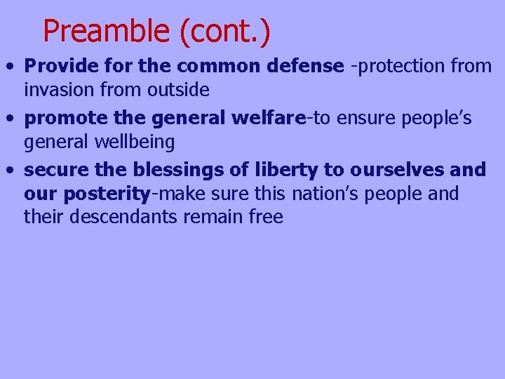 Preamble (cont. ) • Provide for the common defense -protection from invasion from outside