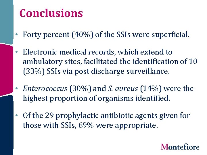 Conclusions • Forty percent (40%) of the SSIs were superficial. • Electronic medical records,