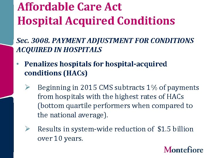 Affordable Care Act Hospital Acquired Conditions Sec. 3008. PAYMENT ADJUSTMENT FOR CONDITIONS ACQUIRED IN