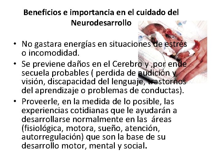 Beneficios e importancia en el cuidado del Neurodesarrollo • No gastara energías en situaciones