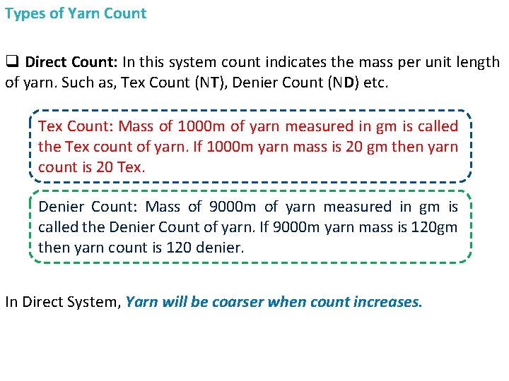 Types of Yarn Count q Direct Count: In this system count indicates the mass