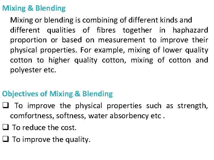 Mixing & Blending Mixing or blending is combining of different kinds and different qualities