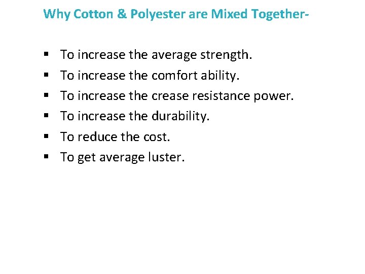 Why Cotton & Polyester are Mixed Together- § § § To increase the average