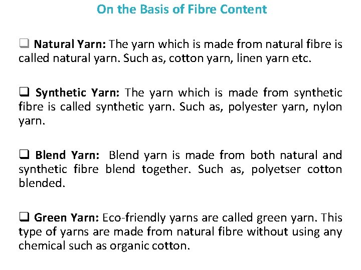 On the Basis of Fibre Content q Natural Yarn: The yarn which is made