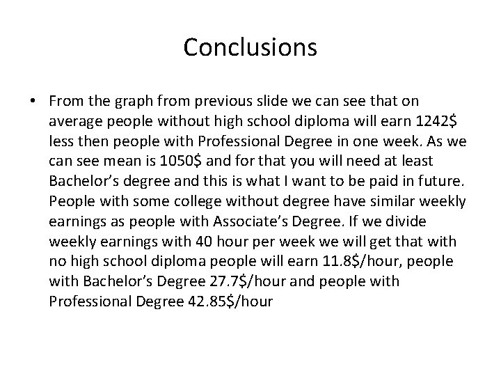Conclusions • From the graph from previous slide we can see that on average