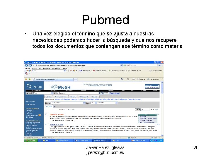 Pubmed • Una vez elegido el término que se ajusta a nuestras necesidades podemos