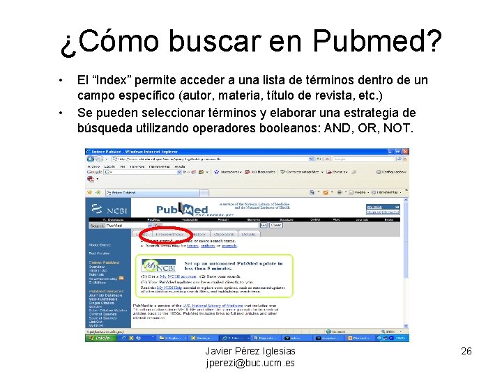 ¿Cómo buscar en Pubmed? • • El “Index” permite acceder a una lista de