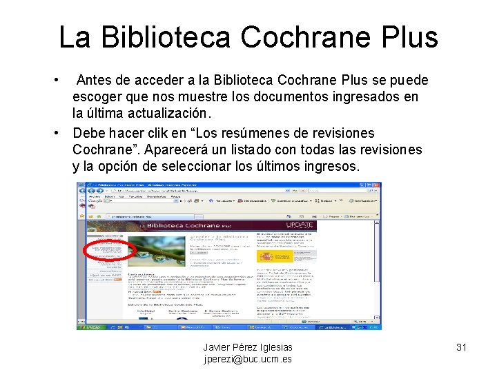 La Biblioteca Cochrane Plus • Antes de acceder a la Biblioteca Cochrane Plus se