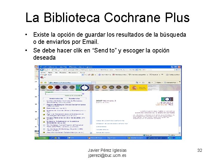 La Biblioteca Cochrane Plus • Existe la opción de guardar los resultados de la