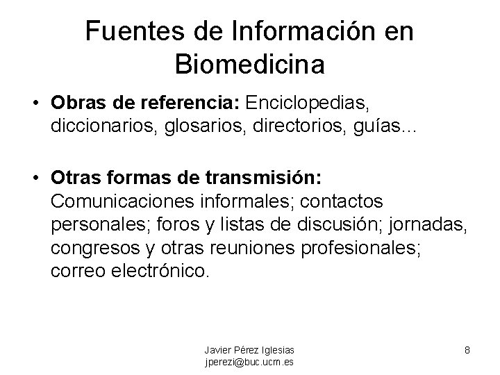 Fuentes de Información en Biomedicina • Obras de referencia: Enciclopedias, diccionarios, glosarios, directorios, guías…