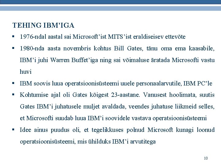 TEHING IBM’IGA § 1976 -ndal aastal sai Microsoft’ist MITS’ist eraldiseisev ettevõte § 1980 -nda